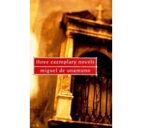 Miguel de Unamuno Three Exemplary Novels (Tascabile)