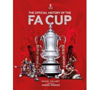 Miguel Delaney The FA The Official History of The FA Cup (Copertina rigida)