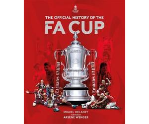 Miguel Delaney The FA The Official History of The FA Cup (Copertina rigida)