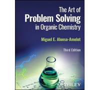 Miguel E. Alonso-Amel The Art of Problem Solving in Organic Chemist (Tascabile)