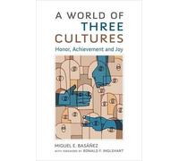 Miguel E. Basáñez Ronald F. Inglehart A World of Three Cultures (Tascabile)