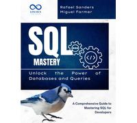 MIGUEL FARMER R SQL Mastery: Unlock the Power of Databases and Queri (Tascabile)