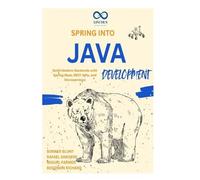 Miguel Farmer Rafael Sanders Boozman Rich Spring into Java Developm (Tascabile)