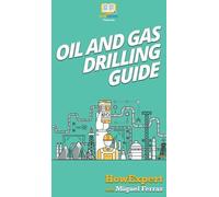Miguel Ferraz Howexpert Oil and Gas Drilling Guide (Copertina rigida)