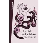 Miguel Gane – La piel en los labios / My Skin on Your Lips – Tascabile
