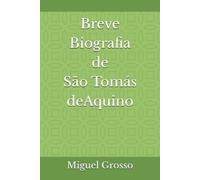Miguel Grosso Breve biografia de São Tomás de Aquino (Tascabile)
