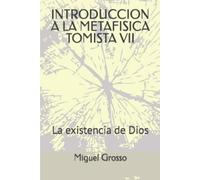 Miguel Grosso Introduccion a la Metafisica Tomista 7 (Tascabile)