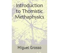 Miguel Grosso Introduction to Thomistic Methaphysics (Tascabile)