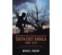 Miguel Junior Involvement of South African Defense Forces in South E (Tascabile)