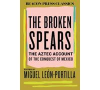 Miguel Leon-Portilla The Broken Spears (Copertina rigida)