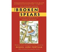 Miguel León-Portilla The Broken Spears (Tascabile)
