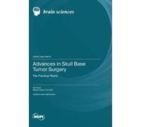 Miguel Lopez-Gonzalez Advances in Skull Base Tumor Surgery (Copertina rigida)