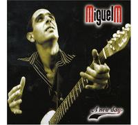 MIGUEL M. - A NEW DAY