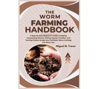 Miguel M Traver The Worm Farming Handbook (Tascabile)