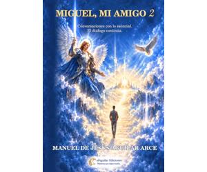 MIGUEL, MI AMIGO 2: Conversaciones con lo esencial. El diálogo continúa.