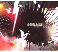 Miguel Migs - Those Things by Miguel Migs