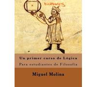 Miguel Molina Un primer curso de Lógica (Tascabile)