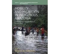 Miguel N. Alexiad Mobility and Migration in Indigenous Amazon (Copertina rigida)
