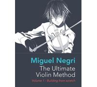 Miguel Negri The Ultimate Violin Method (Copertina rigida)