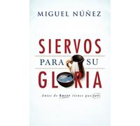Miguel Núñez Siervos para Su gloria (Tascabile)