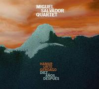 Miguel Quartet Salvador - Hamar Urte Geroago / Diez Anos Despues