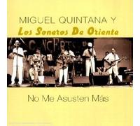 Miguel Quintana Y Los Soneros de Or - No Me Asustes M S [Import]