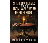 Miguel R Rivera Sherlock Holmes and The Abominable Worm of Fleet Str (Tascabile)