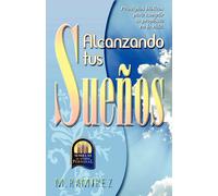 MIGUEL RAMIREZ-SANCHEZ Alcanzando Tus Sue OS (Tascabile)