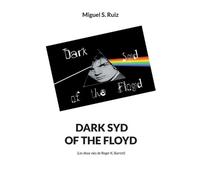 Miguel S Ruiz Dark syd of the Floyd (Tascabile)