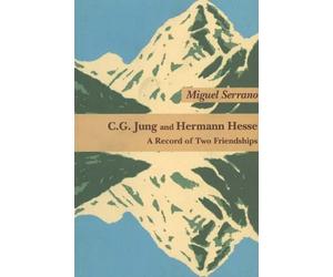 Miguel Serrano C G Jung & Hermann Hesse (Tascabile)
