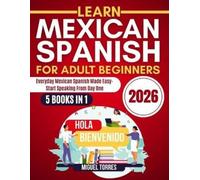 Miguel Torres Learn Mexican Spanish for Adult Beginners 2026 (Tascabile)