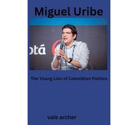 Miguel Uribe: The Young Lion of Colombian Politics