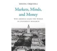 Miguel Urquiola Markets, Minds, and Money (Copertina rigida)