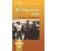 Miguel Vale de Almeida The Hegemonic Male (Copertina rigida)