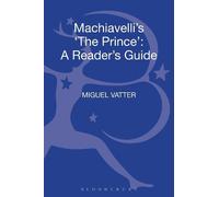 Miguel Vatter Machiavelli's 'The Prince' (Copertina rigida) Reader's Guides