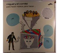 MIGUEL Y EL COMITE - PARA HACER MUSICA, PARA..