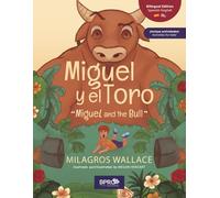 Miguel y el Toro (Edición bilingüe: Español e Inglés) / Miguel and the Bull (Bilingual Edition: Spanish & English)