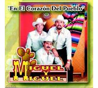 Miguel Y Miguel - En El Corazon Del Pueblo