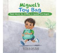Miguel's Toy Bag: Basic Words for Children in Spanish and English