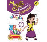 Miguita et ses aventures avec l’alphabet: LIVRE DE COLORIAGE