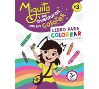 Miguita y sus aventuras con los colores: LIBRO PARA COLOREAR