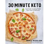Mihaela Metaxa-Albu 30-Minute Keto (Tascabile)