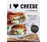 Mihaela Metaxa-Albu I Heart Cheese: A Cookbook (Copertina rigida)