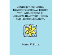 Mihai V Putz Contributions within Density Functional Theory with App (Tascabile)