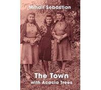 Mihail Sebastian The Town With Acacia Trees (Tascabile)