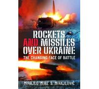 Mihajlo S Mihajlović Rockets and Missiles Over Ukraine (Copertina rigida)
