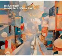 Mihály Borbély Looking Back From Half Way (CD)