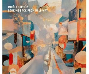 Mihály Borbély Looking Back From Half Way (CD)