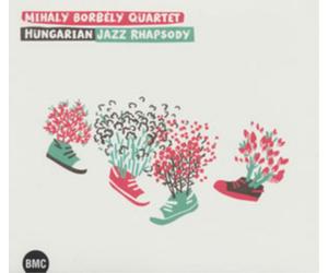 Mihaly Borbely Quartet Hungarian Jazz Rhapsody (CD) Album