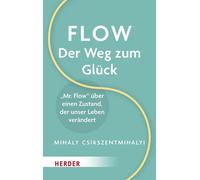 Mihaly Csikszen Flow - Der Weg zum Glück: "Mr. Flow" über ein (Copertina rigida)